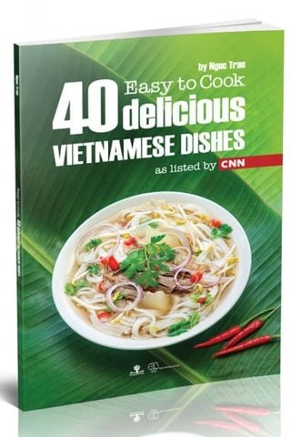 Easy To Cook - 40 Delicious Vietnamese Dishes (Sách Tiếng Anh)
