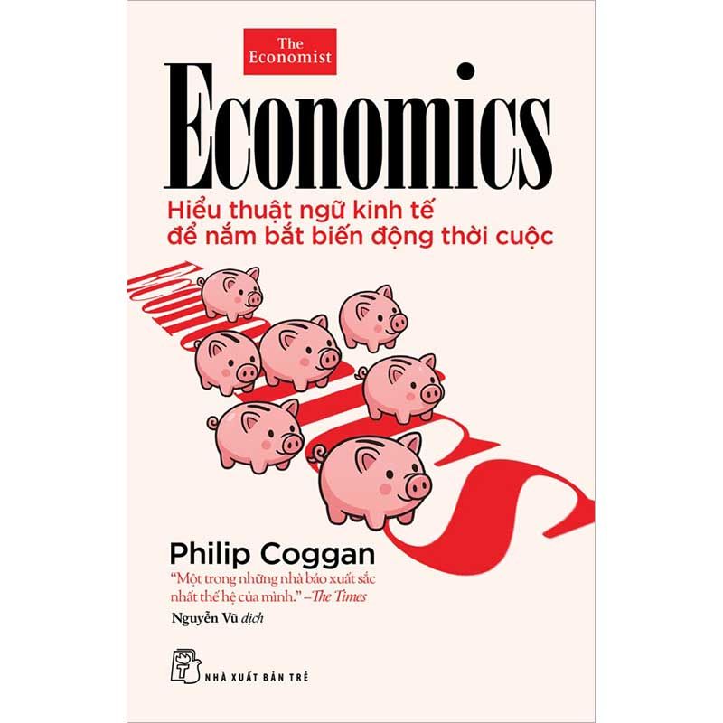 Economics - Hiểu Thuật Ngữ Kinh Tế Để Nắm Bắt Biến Động Thời Cuộc