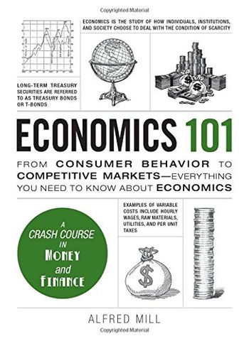 Economics 101: From Consumer Behaviour to Competative Markets-Everything You Need to Know About Economics (Adams 101)