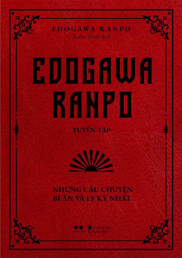 Edogawa Ranpo Tuyển Tập - Những Câu Chuyện Bí Ẩn Và Ly Kỳ Nhất
