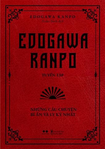 Edogawa Ranpo Tuyển Tập - Những Câu Chuyện Bí Ẩn Và Ly Kỳ Nhất