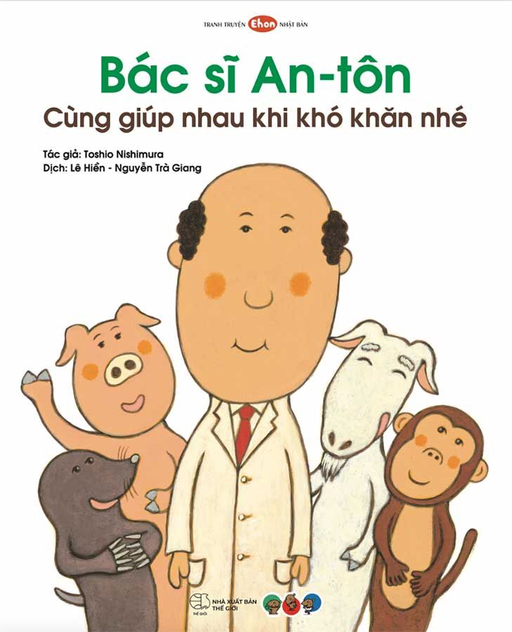 Tranh Truyện Ehon Nhật Bản - Bác Sĩ An-tôn - Cùng Giúp Nhau Khi Khó Khăn Nhé