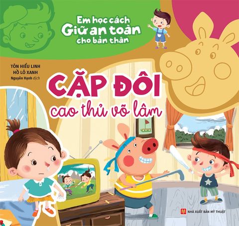 Em Học Cách Giữ An Toàn Cho Bản Thân - Cặp Đôi Cao Thủ Võ Lâm