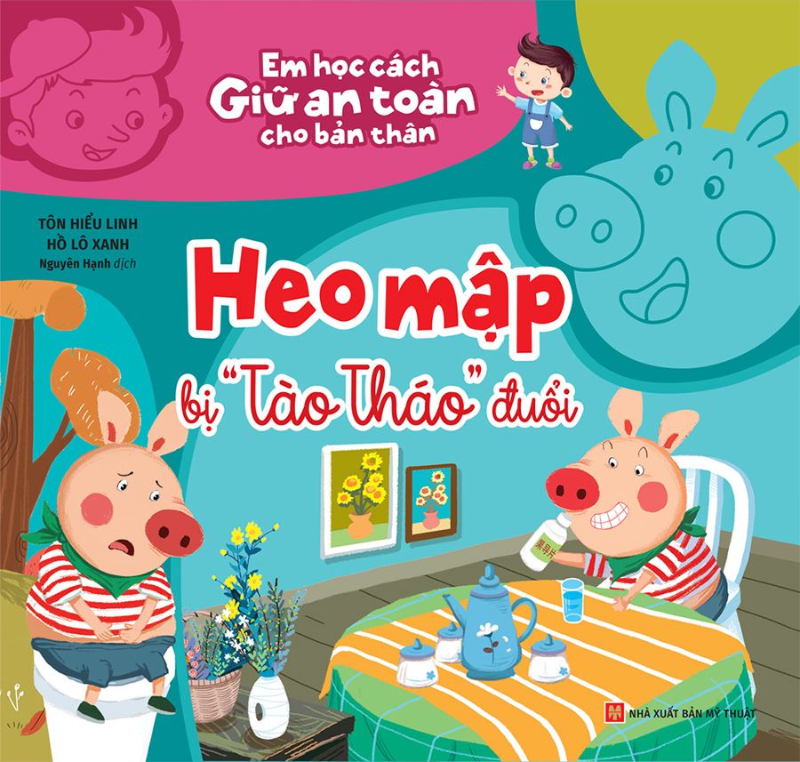 Em Học Cách Giữ An Toàn Cho Bản Thân - Heo Mập Bị 