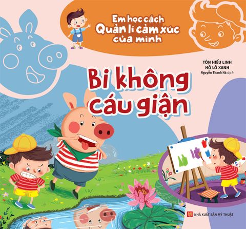 Em Học Cách Quản Lí Cảm Xúc Của Mình - Bi Không Cáu Giận