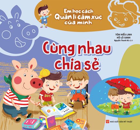 Em Học Cách Quản Lí Cảm Xúc Của Mình - Cùng Nhau Chia Sẻ