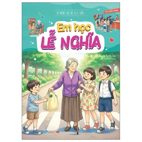 Em Học Lễ Nghĩa - Kỹ Năng Cho Bé Từ 8 Tuổi+