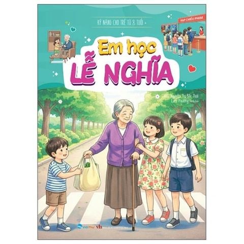 Em Học Lễ Nghĩa - Kỹ Năng Cho Bé Từ 8 Tuổi+