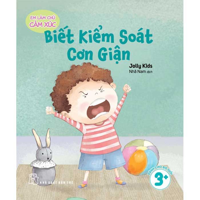 Em Làm Chủ Cảm Xúc - Biết Kiểm Soát Cơn Giận