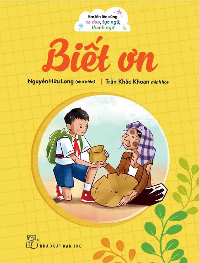 Em Lớn Lên Cùng Ca Dao, Tục Ngữ, Thành Ngữ - Biết Ơn