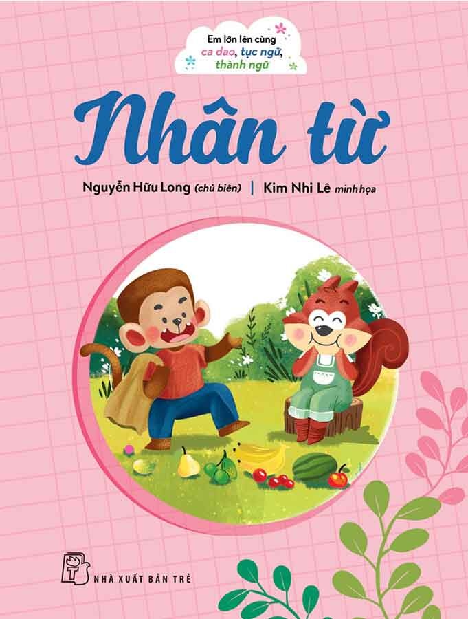 Em Lớn Lên Cùng Ca Dao, Tục Ngữ, Thành Ngữ - Nhân Từ