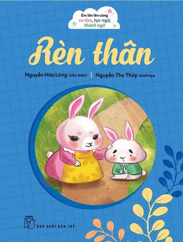 Em Lớn Lên Cùng Ca Dao, Tục Ngữ, Thành Ngữ - Rèn Thân