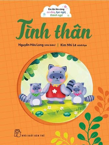 Em Lớn Lên Cùng Ca Dao, Tục Ngữ, Thành Ngữ - Tình Thân