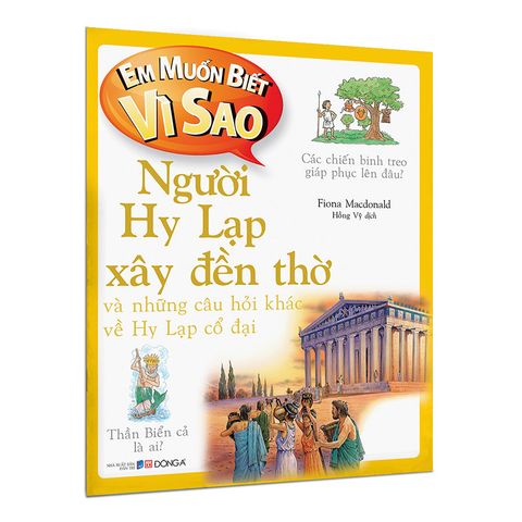 Em Muốn Biết Vì Sao Người Hy Lạp Xây Đền Thờ Và Những Câu Hỏi Khác Về Hy Lạp Cổ Đại