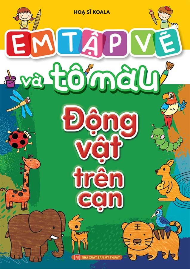 Em Tập Vẽ Và Tô Màu - Động Vật Trên Cạn