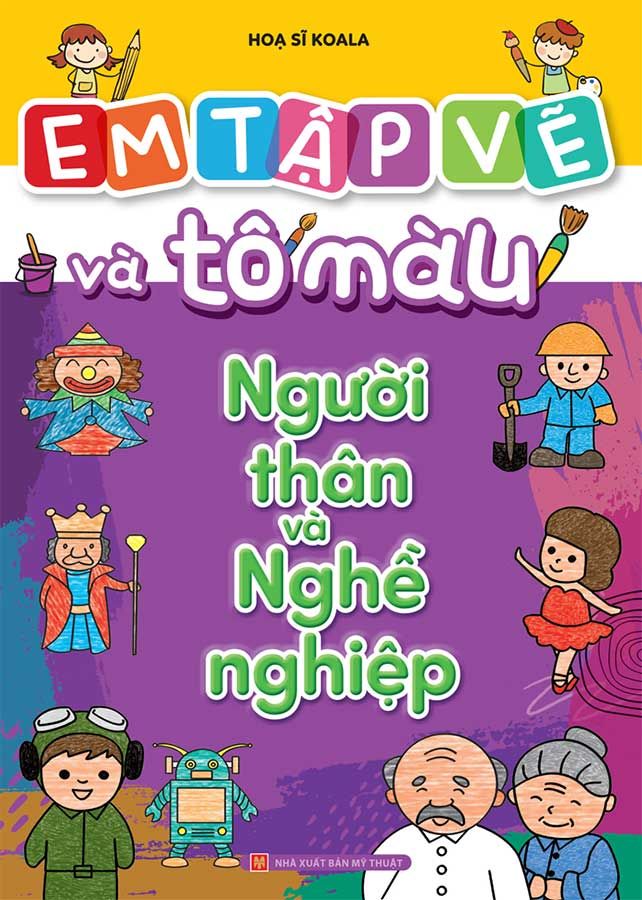 Em Tập Vẽ Và Tô Màu - Người Thân Và Nghề Nghiệp