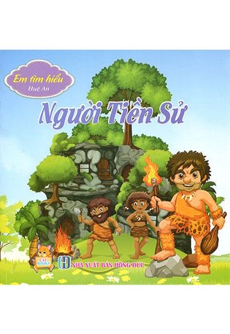 Em Tìm Hiểu - Người Tiền Sử