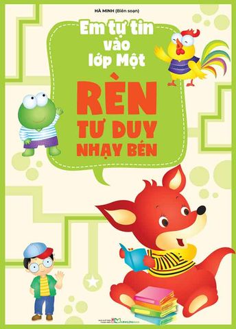 Em Tự Tin Vào Lớp Một - Rèn Tư Duy Nhạy Bén