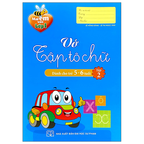Mai Em Vào Lớp 1 - Vở Tập Tô Chữ Tập 2 - Dành Cho Trẻ 5-6 Tuổi