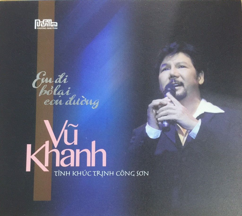 Vũ Khanh - TK Trịnh Công Sơn: Em Đi Bỏ Lại Con Đường (CD)