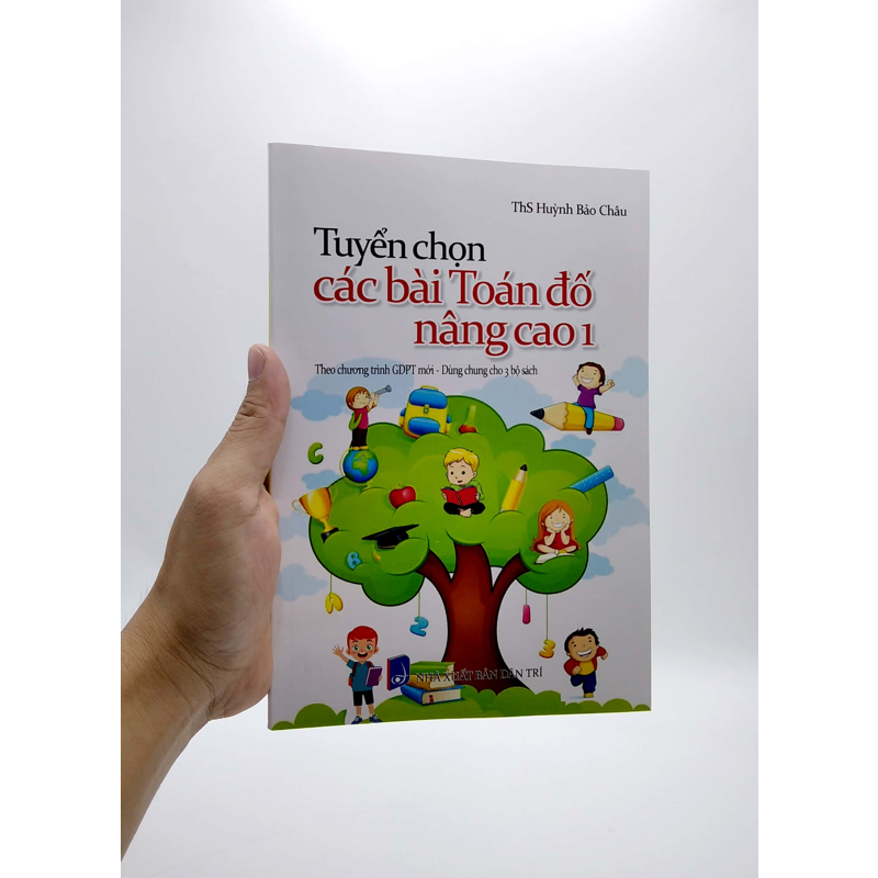 Tuyển Chọn Các Bài Toán Đố Nâng Cao 1 (Dùng Chung 3 Bộ Sách)
