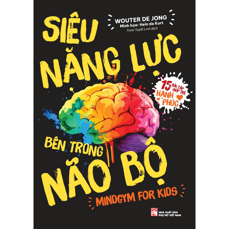 Siêu Năng Lực Bên Trong Não Bộ - Mindgym For Kids - 15 Bài Tập Giúp Trẻ Hạnh Phúc
