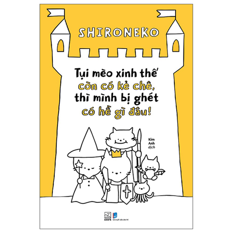 Tụi Mèo Xinh Thế Còn Có Kẻ Chê, Thì Mình Bị Ghét Có Hề Gì Đâu