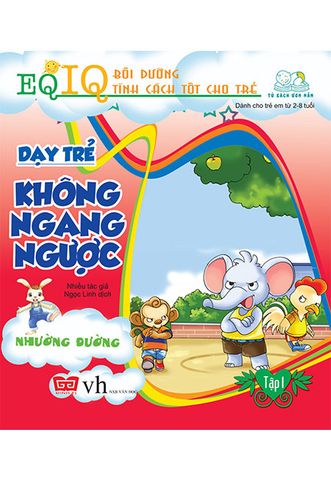 EQ IQ Bồi Dưỡng Tính Cách Tốt Cho Trẻ - Dạy Trẻ Không Ngang Ngược (Tập 1): Nhường Đường