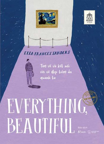 Everything, Beautiful! - Tìm Về Và Kết Nối Với Vẻ Đẹp Tiềm Ẩn Quanh Ta