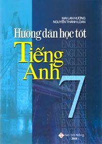 Hướng Dẫn Học Tốt Tiếng Anh - Lớp 7