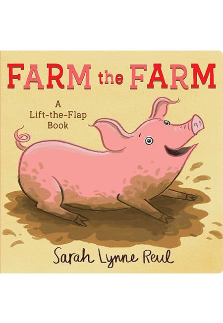 Farm The Farm: A Lift-The-Flap Book
