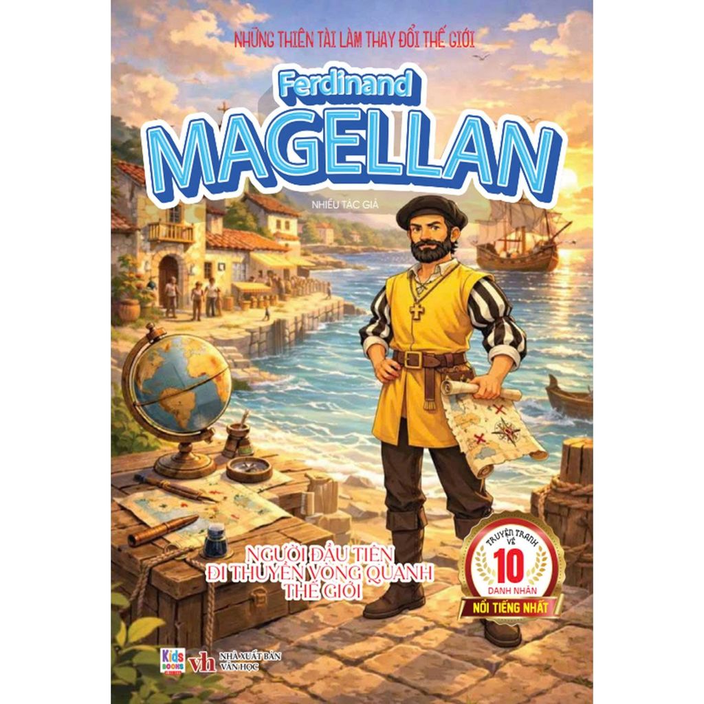Ferdinand Magellan - Người Đầu Tiên Đi Thuyền Vòng Quanh Thế Giới