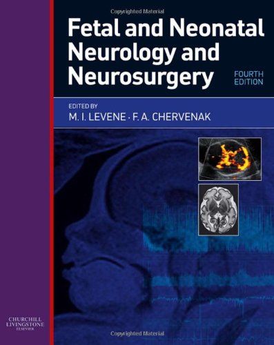 Fetal and Neonatal Neurology and Neurosurgery, 4e