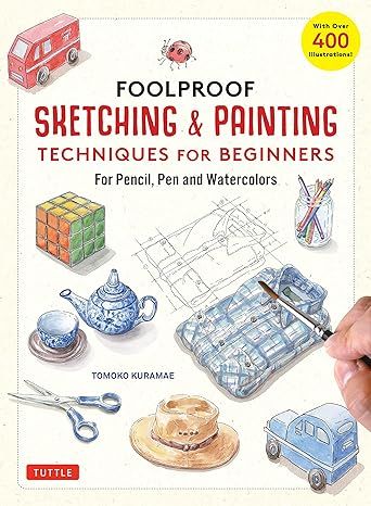 Foolproof Sketching & Painting Techniques For Beginners