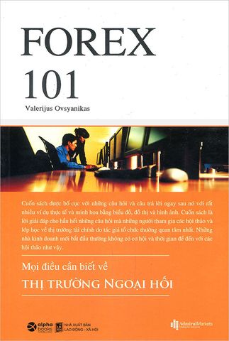 Forex 101 - Mọi Điều Cần Biết Về Thị Trường Ngoại Hối (Tái bản năm 2020)