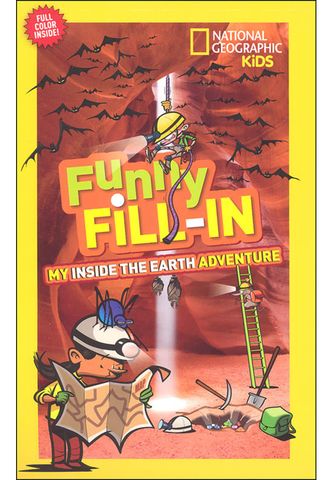 National Geographic Kids - Funny Fill-in: My Inside the Earth Adventure