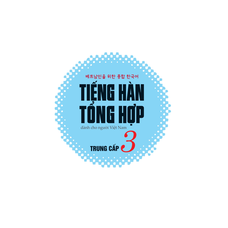 Tiếng Hàn Tổng Hợp Dành Cho Người Việt Nam Trung Cấp 3 - 1 Màu (Tái Bản 2025)