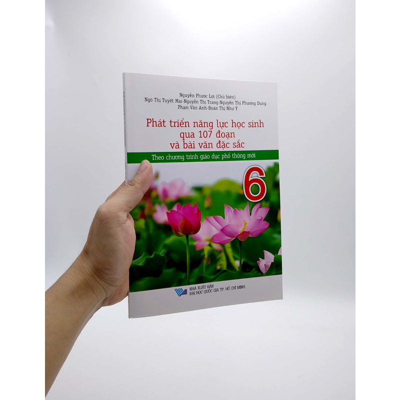 Phát Triển Năng Lực Học Sinh Qua 107 Đoạn Và Bài Văn Đặc Sắc 6 (Ct Mới)