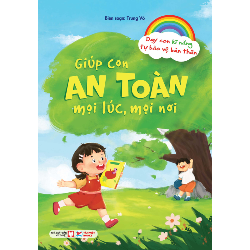 Dạy Con Kỹ Năng Tự Bảo Vệ Bản Thân - Giúp Con an Toàn Ở Mọi Lúc Mọi Nơi