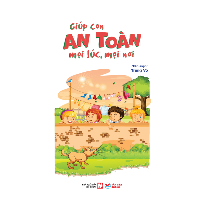 Dạy Con Kỹ Năng Tự Bảo Vệ Bản Thân - Giúp Con an Toàn Ở Mọi Lúc Mọi Nơi