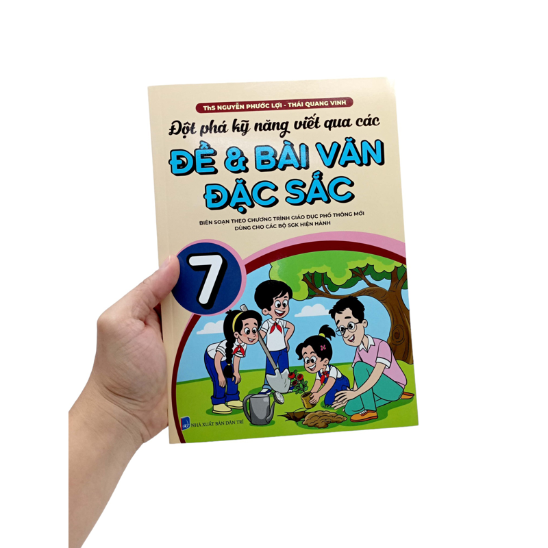Đột Phá  Kỹ Năng Viết Qua Các Đề Và Bài Văn Đặc Sắc 7 (Theo Ct GDPT Mới)