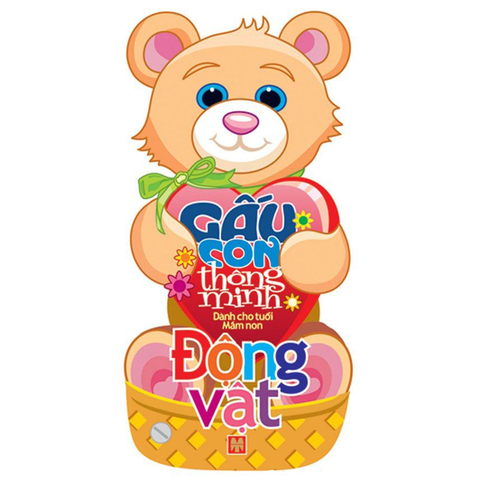 Gấu Con Thông Minh - Dành Cho Trẻ Mầm Non - Chủ Đề Động Vật