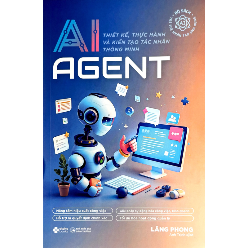 AI Agent - Thiết Kế Thực Hành Và Kiến Tạo Tác Nhân Thông Minh