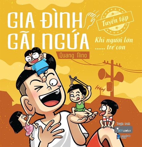 Gia Đình Gãi Ngứa - Tuyển Tập Khi Người Lớn... Trẻ Con