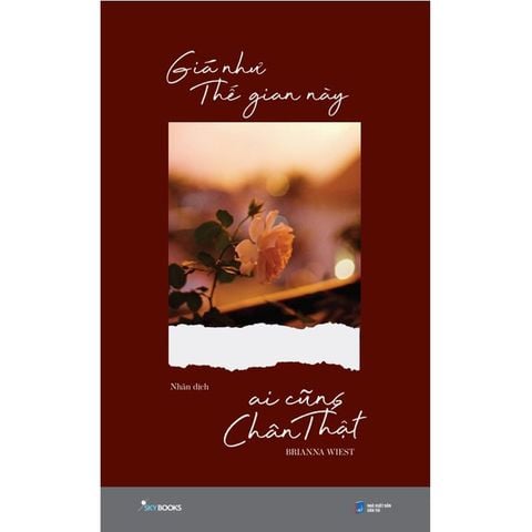 Giá Như Thế Gian Này Ai Cũng Chân Thật