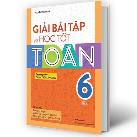 Giải Bài Tập Và Học Tốt Toán Lớp 6 - Tập 1 (Theo Sách giáo khoa Chân trời sáng tạo)