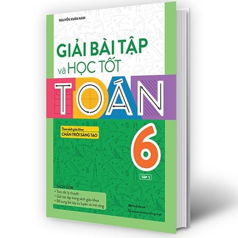 Giải Bài Tập Và Học Tốt Toán Lớp 6 - Tập 2 (Theo Sách giáo khoa Chân trời sáng tạo)