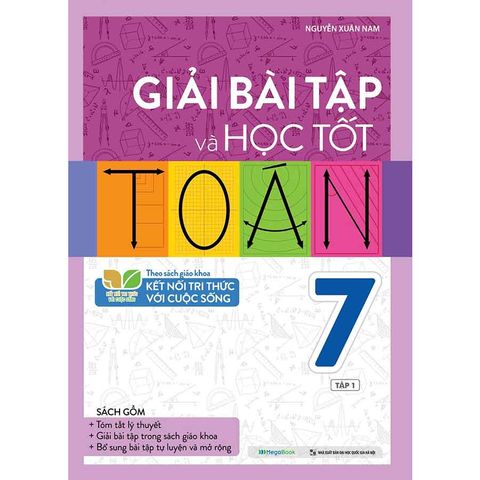 Giải Bài Tập Và Học Tốt Toán Lớp 7 Tập 1 - Theo Sách Giáo Khoa Kết Nối Tri Thức Với Cuộc Sống