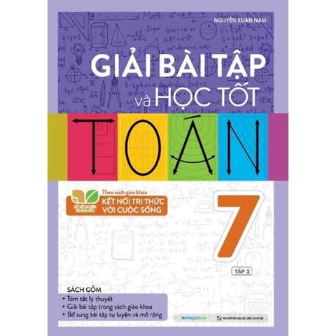 Giải Bài Tập Và Học Tốt Toán Lớp 7 Tập 2 - Theo Sách Giáo Khoa Kết Nối Tri Thức Với Cuộc Sống