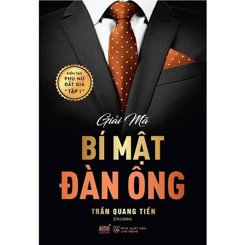 Kiến Tạo Phụ Nữ Đắt Giá - Tập 1: Giải Mã Bí Mật Đàn Ông